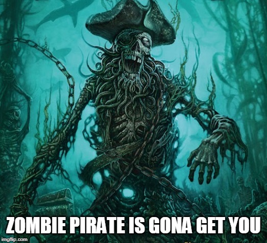 ALESTORM | ZOMBIE PIRATE IS GONA GET YOU | image tagged in alestorm,pirate metal,pirate,metal | made w/ Imgflip meme maker