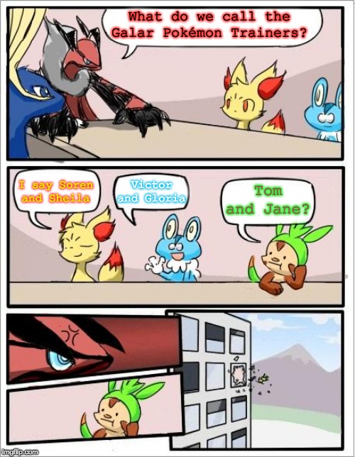 Yveltal went with Froakie here. | What do we call the Galar Pokémon Trainers? I say Soren and Sheila; Victor and Gloria; Tom and Jane? | image tagged in pokemon board meeting,memes,pokemon,sword,shield | made w/ Imgflip meme maker