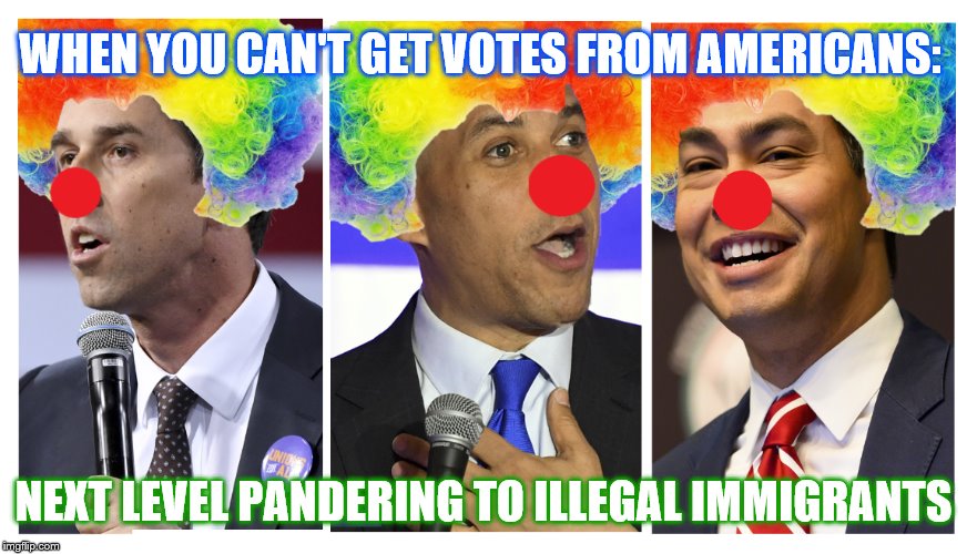 These Clowns were really speaking Spanish at the Debate for American Democratic Presidential Candidates | WHEN YOU CAN'T GET VOTES FROM AMERICANS:; NEXT LEVEL PANDERING TO ILLEGAL IMMIGRANTS | image tagged in beta o'rourke,corey spartacus booker,julian_don't call me fidel_castro,democratic debate 2019,immigration | made w/ Imgflip meme maker