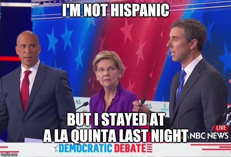 Why Beto | I'M NOT HISPANIC; BUT I STAYED AT A LA QUINTA LAST NIGHT | image tagged in why beto | made w/ Imgflip meme maker