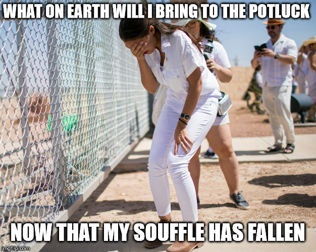 My Soufle | WHAT ON EARTH WILL I BRING TO THE POTLUCK; NOW THAT MY SOUFFLE HAS FALLEN | image tagged in my soufle | made w/ Imgflip meme maker
