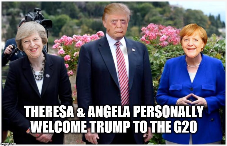 G20 Drama | THERESA & ANGELA PERSONALLY WELCOME TRUMP TO THE G20 | image tagged in angela merkel,theresa may,donald trump,g20,impeach trump | made w/ Imgflip meme maker