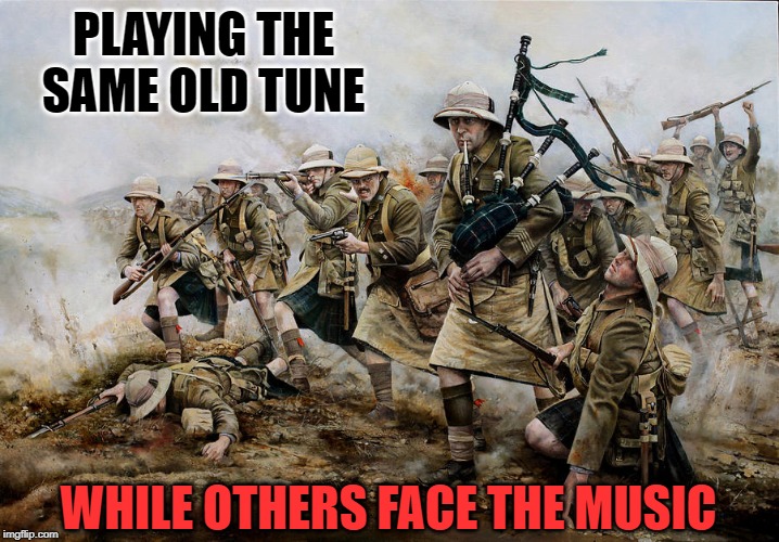 The "Alone" piper | PLAYING THE SAME OLD TUNE; WHILE OTHERS FACE THE MUSIC | image tagged in addiction,alone,battle | made w/ Imgflip meme maker