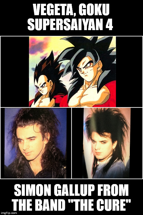I just had to share that fact. | VEGETA, GOKU
SUPERSAIYAN 4; SIMON GALLUP FROM THE BAND "THE CURE" | image tagged in supersaiyan,dragonball,dragonball gt,supersajyan 4,the cure,simon gallup | made w/ Imgflip meme maker