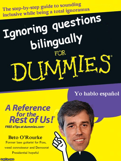 Beto O'Rourke guide for dummies | image tagged in beto o'rourke guide for dummies,1st democratic presidential debate for 2020,ignoring direct questions,books for dummies | made w/ Imgflip meme maker