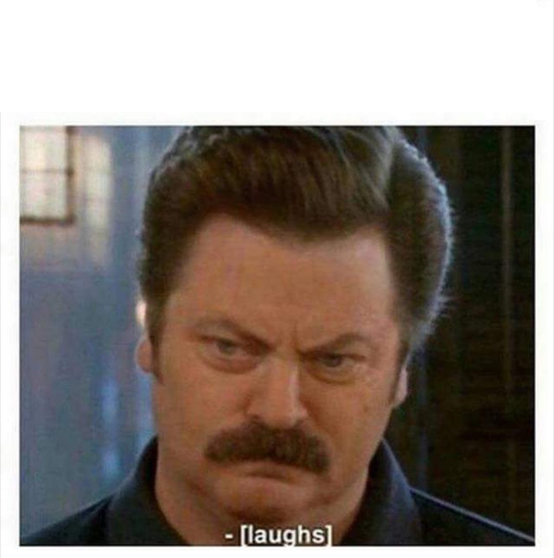 High Quality RON SWANSON ANGRY LAUGH BLANK Blank Meme Template