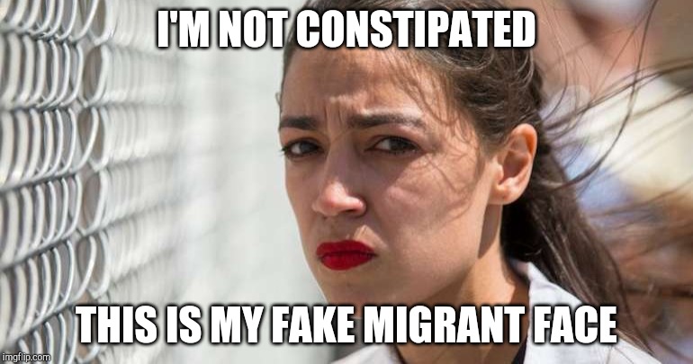 I'M NOT CONSTIPATED; THIS IS MY FAKE MIGRANT FACE | made w/ Imgflip meme maker