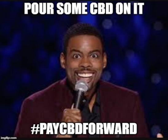 Pour Some CBD On it | image tagged in cbd,medical marijuana | made w/ Imgflip meme maker