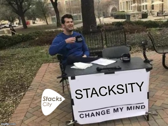 Change My Mind Meme | STACKSITY | image tagged in memes,change my mind | made w/ Imgflip meme maker