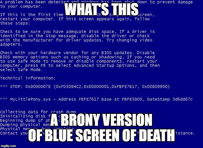 What's this a brony version of BSOD? | WHAT'S THIS; A BRONY VERSION OF BLUE SCREEN OF DEATH | image tagged in blue screen of death,windows,funny | made w/ Imgflip meme maker