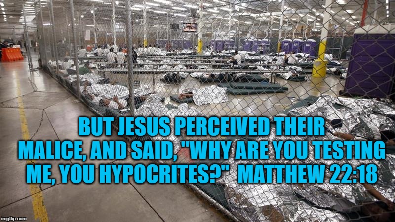 Practice What You Preach | BUT JESUS PERCEIVED THEIR MALICE, AND SAID, "WHY ARE YOU TESTING ME, YOU HYPOCRITES?"  MATTHEW 22:18 | image tagged in politics | made w/ Imgflip meme maker