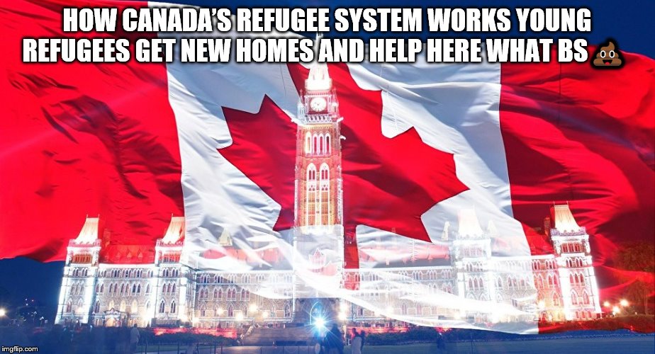 High Quality canada refugee system Blank Meme Template