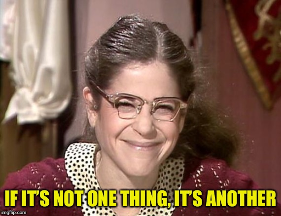 Gilda Radner as Emily Litella | IF IT’S NOT ONE THING, IT’S ANOTHER | image tagged in gilda radner as emily litella | made w/ Imgflip meme maker