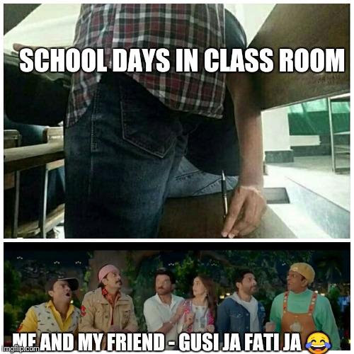 Aj creation | SCHOOL DAYS IN CLASS ROOM; ME AND MY FRIEND - GUSI JA FATI JA 😂 | image tagged in aj creation | made w/ Imgflip meme maker