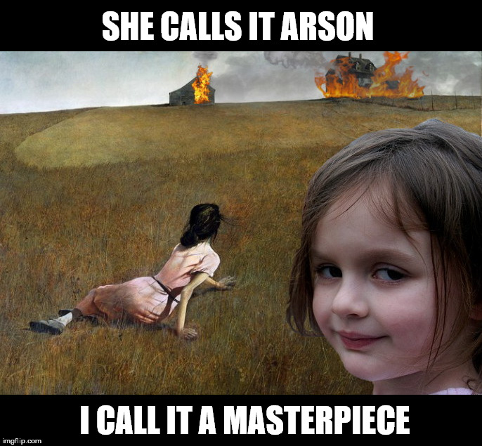 Disaster Girl in Christina's World -Deviantart Week 2: a Raydog and TigerLegend 1046 event | SHE CALLS IT ARSON; I CALL IT A MASTERPIECE | image tagged in disaster girl in christina's world,christina's world by andrew wyeth,deviantart week 2,raydog,tigerlegend1046 | made w/ Imgflip meme maker