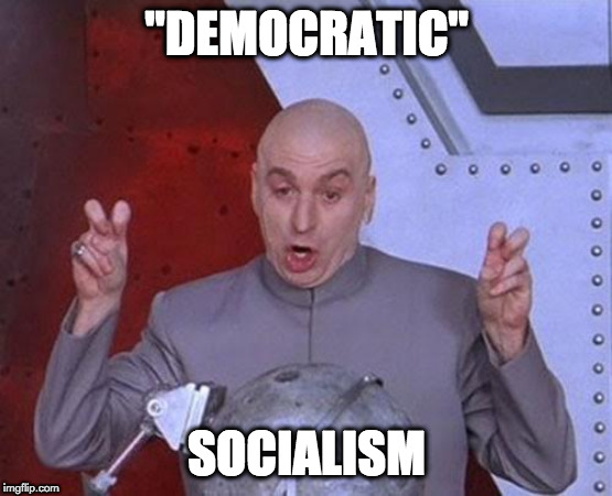 Dr Evil Laser | "DEMOCRATIC"; SOCIALISM | image tagged in memes,dr evil laser | made w/ Imgflip meme maker