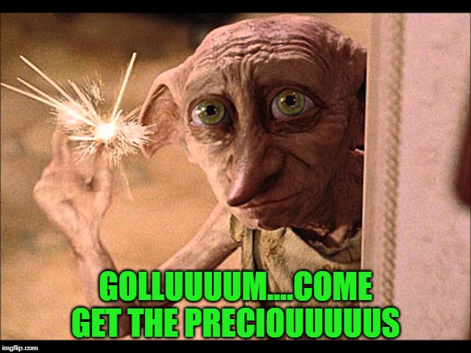 GOLLUUUUM....COME GET THE PRECIOUUUUUS | made w/ Imgflip meme maker