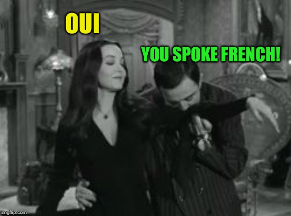 OUI YOU SPOKE FRENCH! | made w/ Imgflip meme maker