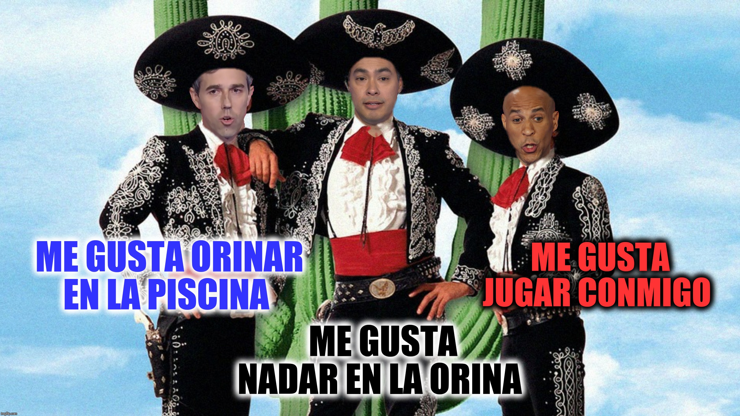 Bad Photoshop Sunday presents:  The Three Amigos | ME GUSTA JUGAR CONMIGO; ME GUSTA ORINAR EN LA PISCINA; ME GUSTA NADAR EN LA ORINA | image tagged in bad photoshop sunday,the three amigos,beta orourke,julian castro,cory booger | made w/ Imgflip meme maker