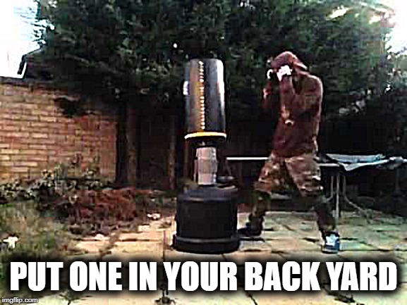PUT ONE IN YOUR BACK YARD | made w/ Imgflip meme maker