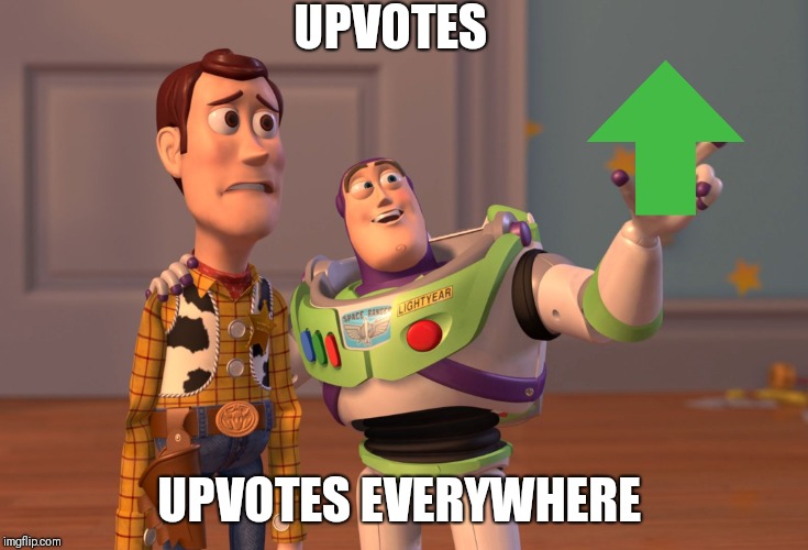 X, X Everywhere Meme | UPVOTES UPVOTES EVERYWHERE | image tagged in memes,x x everywhere | made w/ Imgflip meme maker