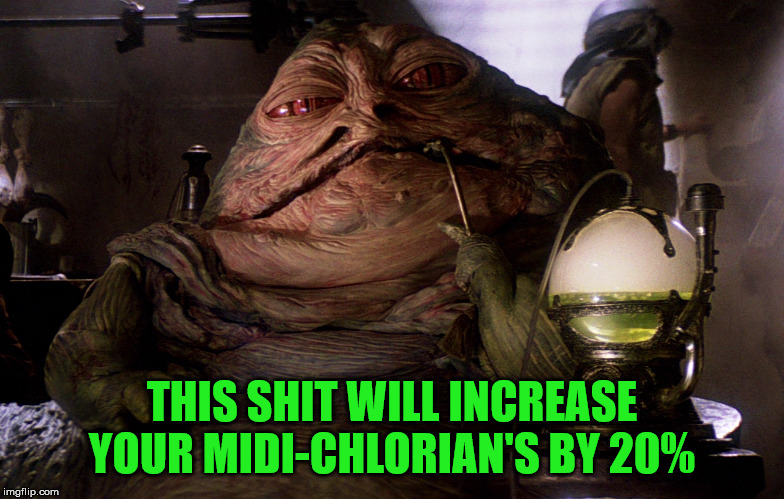 THIS SHIT WILL INCREASE YOUR MIDI-CHLORIAN'S BY 20% | made w/ Imgflip meme maker