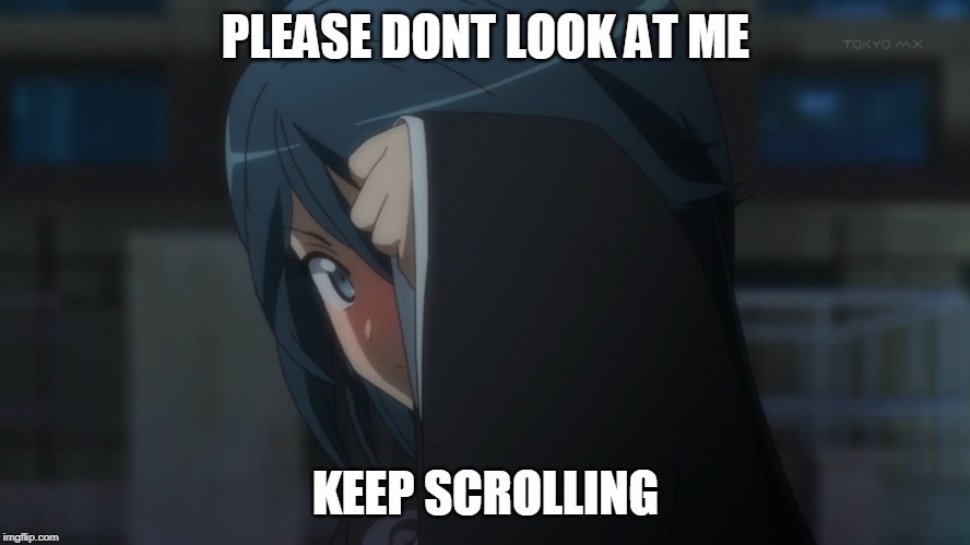 SUZUNO | PLEASE DONT LOOK AT ME; KEEP SCROLLING | image tagged in anime,devil is a part timer | made w/ Imgflip meme maker