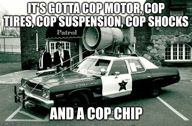 Crownvic.net | IT'S GOTTA COP MOTOR, COP TIRES, COP SUSPENSION, COP SHOCKS; AND A COP CHIP | image tagged in crown vic,crownvic,police,interceptor,joke | made w/ Imgflip meme maker