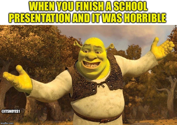 image tagged in shrek,school | made w/ Imgflip meme maker