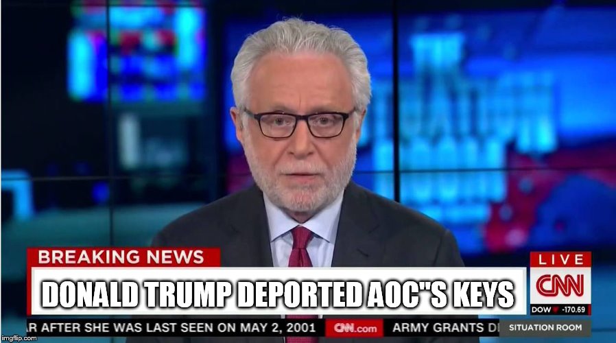 CNN "Wolf of Fake News" Fanfiction | DONALD TRUMP DEPORTED AOC"S KEYS | image tagged in cnn wolf of fake news fanfiction | made w/ Imgflip meme maker