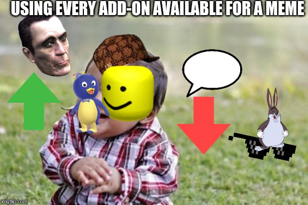 Evil Toddler | USING EVERY ADD-ON AVAILABLE FOR A MEME | image tagged in memes,evil toddler | made w/ Imgflip meme maker