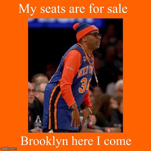 Where Brooklyn at? | image tagged in spike lee,new york knicks,nba memes | made w/ Imgflip meme maker
