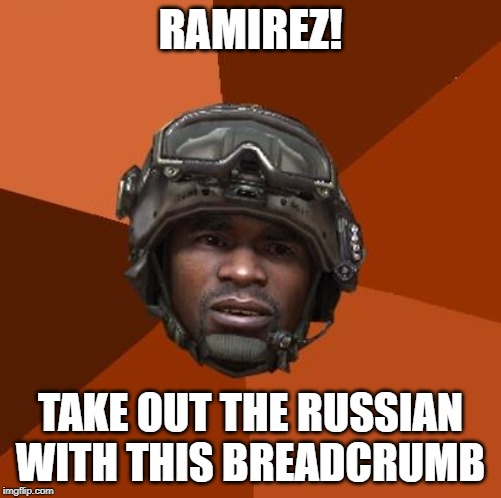 Ramirez, Do Evrything! | RAMIREZ! TAKE OUT THE RUSSIAN WITH THIS BREADCRUMB | image tagged in ramirez do evrything | made w/ Imgflip meme maker