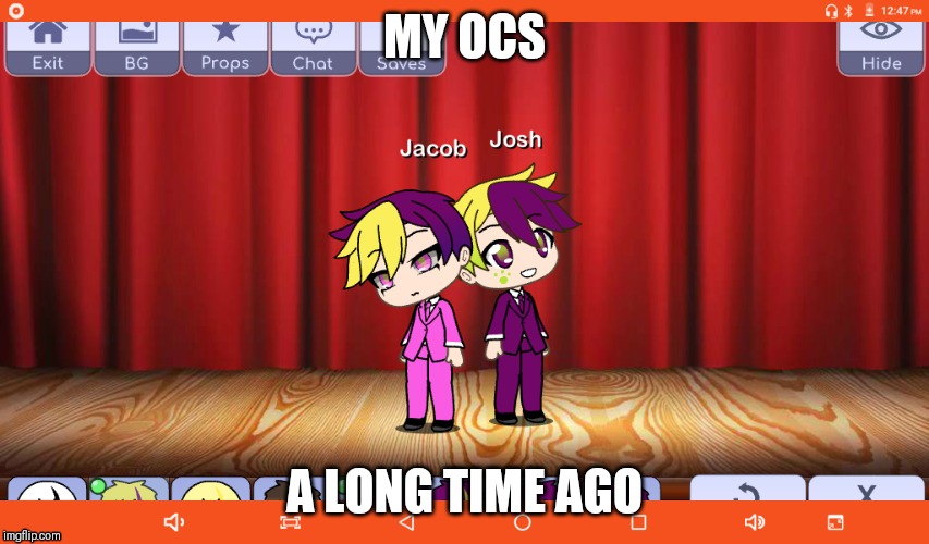 Ocs | MY OCS; A LONG TIME AGO | image tagged in original character | made w/ Imgflip meme maker