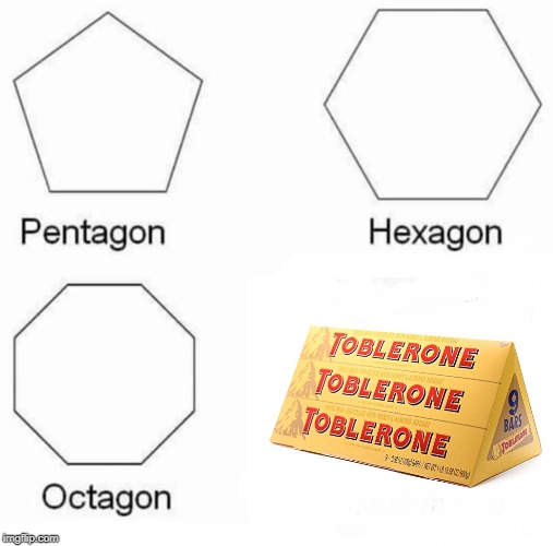 Pentagon Hexagon Octagon | image tagged in memes,pentagon hexagon octagon | made w/ Imgflip meme maker