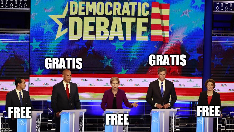 Mexican dems? | GRATIS; GRATIS; FREE; FREE; FREE | image tagged in free,democrats,democrat debate | made w/ Imgflip meme maker