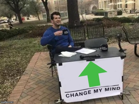 Change My Mind Meme | image tagged in memes,change my mind | made w/ Imgflip meme maker