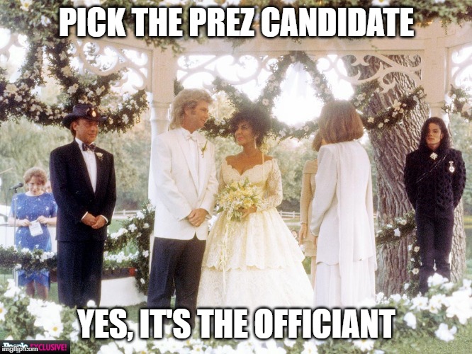 PICK THE PREZ CANDIDATE; YES, IT'S THE OFFICIANT | made w/ Imgflip meme maker