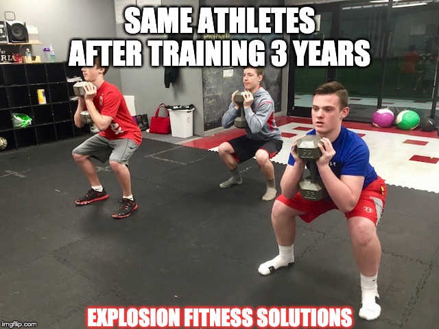 Explosion Fitness Athletes | SAME ATHLETES
AFTER TRAINING 3 YEARS; EXPLOSION FITNESS SOLUTIONS | image tagged in explosion fitness athletes | made w/ Imgflip meme maker