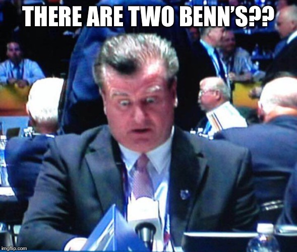 THERE ARE TWO BENN’S?? | made w/ Imgflip meme maker