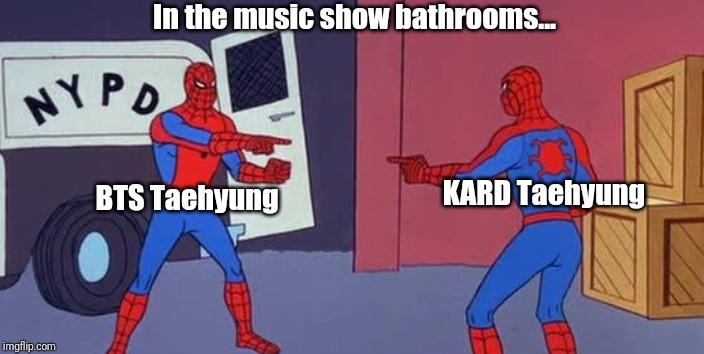 Btw and KARD Taehyung meeting at the music bathrooms be like... | In the music show bathrooms... KARD Taehyung; BTS Taehyung | image tagged in spider man double,bts,funny,funny memes,hilarious,hilarious memes | made w/ Imgflip meme maker