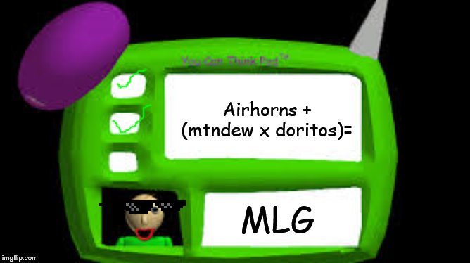 MLG Think Pad | Airhorns + (mtndew x doritos)=; MLG | image tagged in baldi can you think pad | made w/ Imgflip meme maker