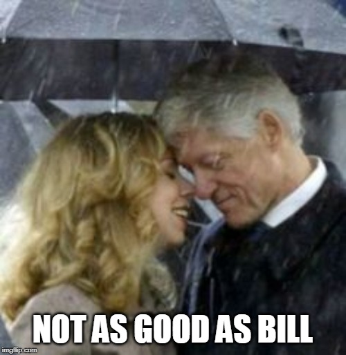 Clintons kiss | NOT AS GOOD AS BILL | image tagged in clintons kiss | made w/ Imgflip meme maker