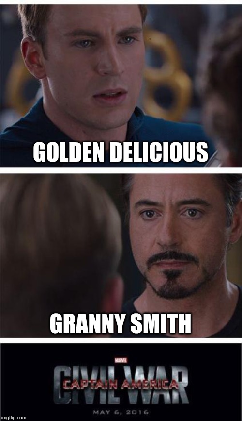 War of Apples | GOLDEN DELICIOUS; GRANNY SMITH | image tagged in memes,marvel civil war 1 | made w/ Imgflip meme maker