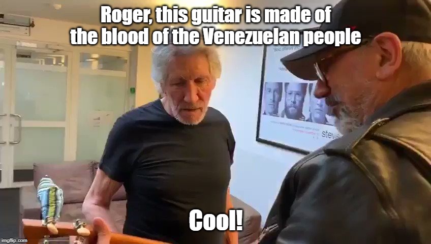 Roger Waters = Rock Legend then, Genocide Accomplice now | Roger, this guitar is made of the blood of the Venezuelan people; Cool! | image tagged in roger waters' gift from maduro,venezuela,roger waters,maduro,communist socialist,leftists | made w/ Imgflip meme maker