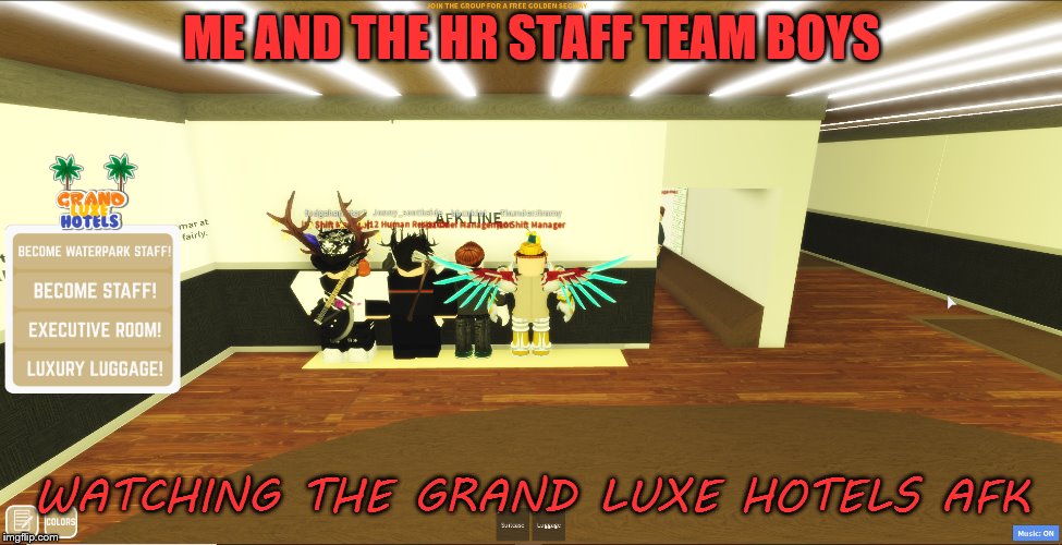 Me And The Boys - Grand Luxe Hotels | ME AND THE HR STAFF TEAM BOYS; WATCHING THE GRAND LUXE HOTELS AFK | image tagged in me and the boys,roblox,funny,memes,fun,repost | made w/ Imgflip meme maker