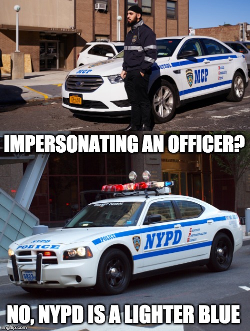 IMPERSONATING AN OFFICER? NO, NYPD IS A LIGHTER BLUE | made w/ Imgflip meme maker