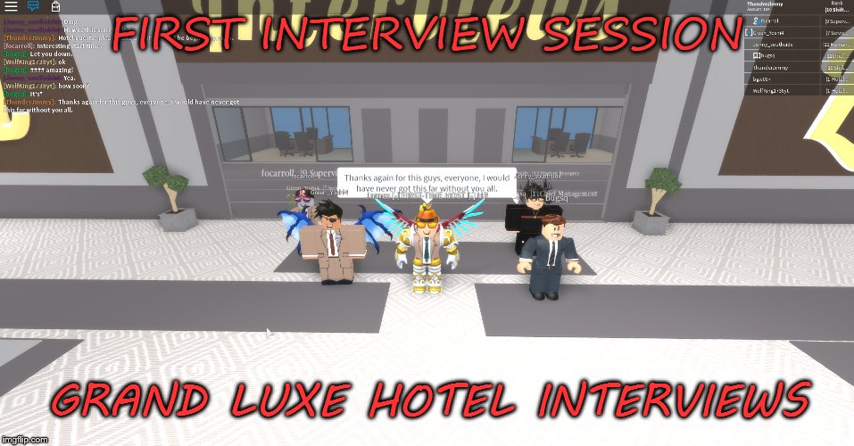 Grand Luxe Hotels Interview Session | FIRST INTERVIEW SESSION; GRAND LUXE HOTEL INTERVIEWS | image tagged in memes,fun,repost | made w/ Imgflip meme maker