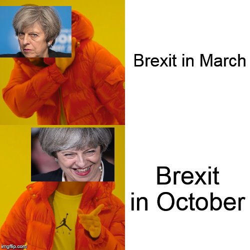 Brexit bruh moment | Brexit in March; Brexit in October | image tagged in memes,drake hotline bling,theresa may,brexit | made w/ Imgflip meme maker