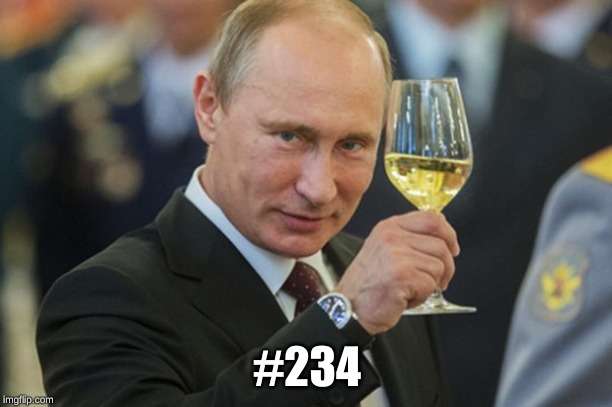 Putin Cheers | #234 | image tagged in putin cheers | made w/ Imgflip meme maker